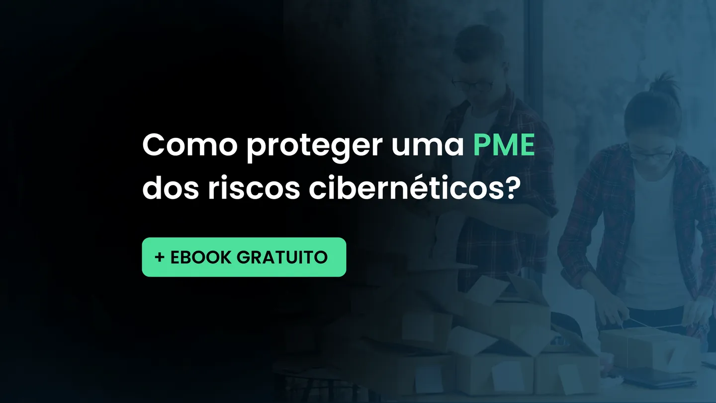 Como proteger uma PME dos riscos cibernéticos?