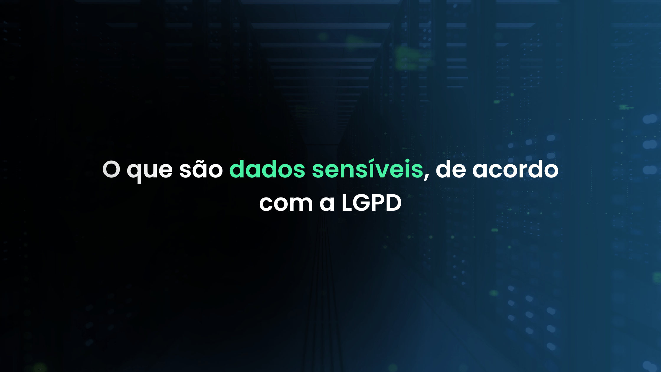 O que são dados sensíveis, de acordo com a LGPD