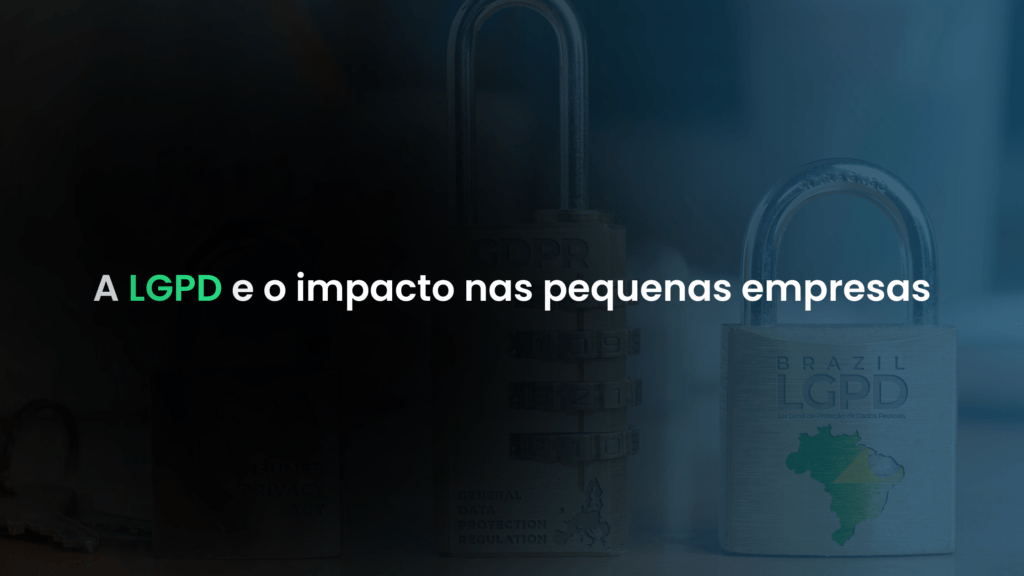 A LGPD e o impacto nas pequenas empresas