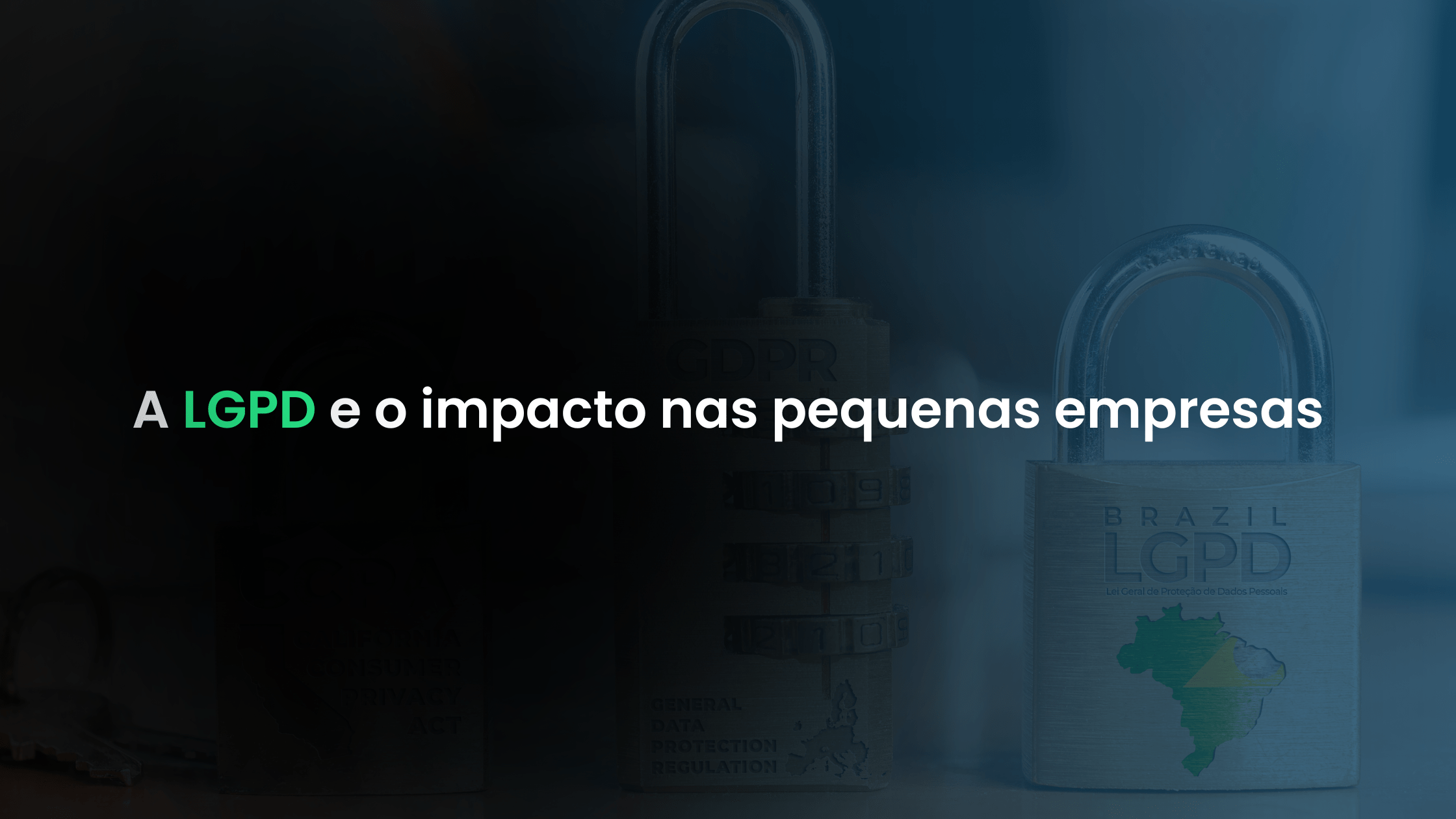 A LGPD e o impacto nas pequenas empresas